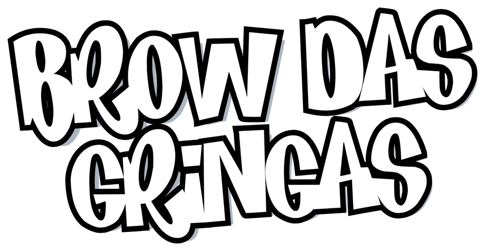 Brow das Gringas